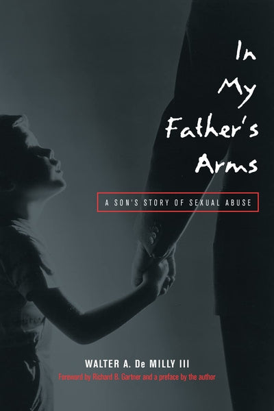 In My Fathers Arms: A Sons Story of Sexual Abuse (Living Out: Gay and Lesbian Autobiog)