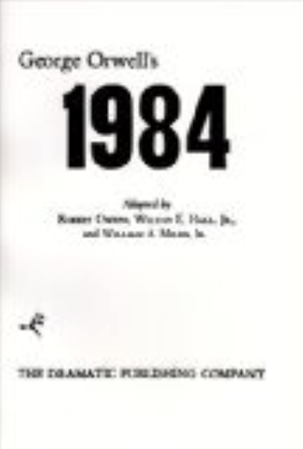 George Orwells 1984: A Play