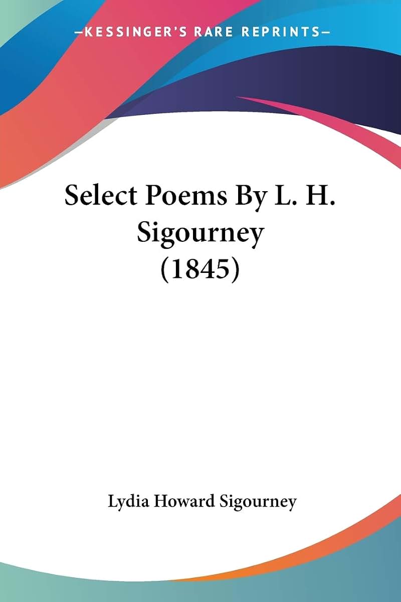 Select Poems By L. H. Sigourney (1845)