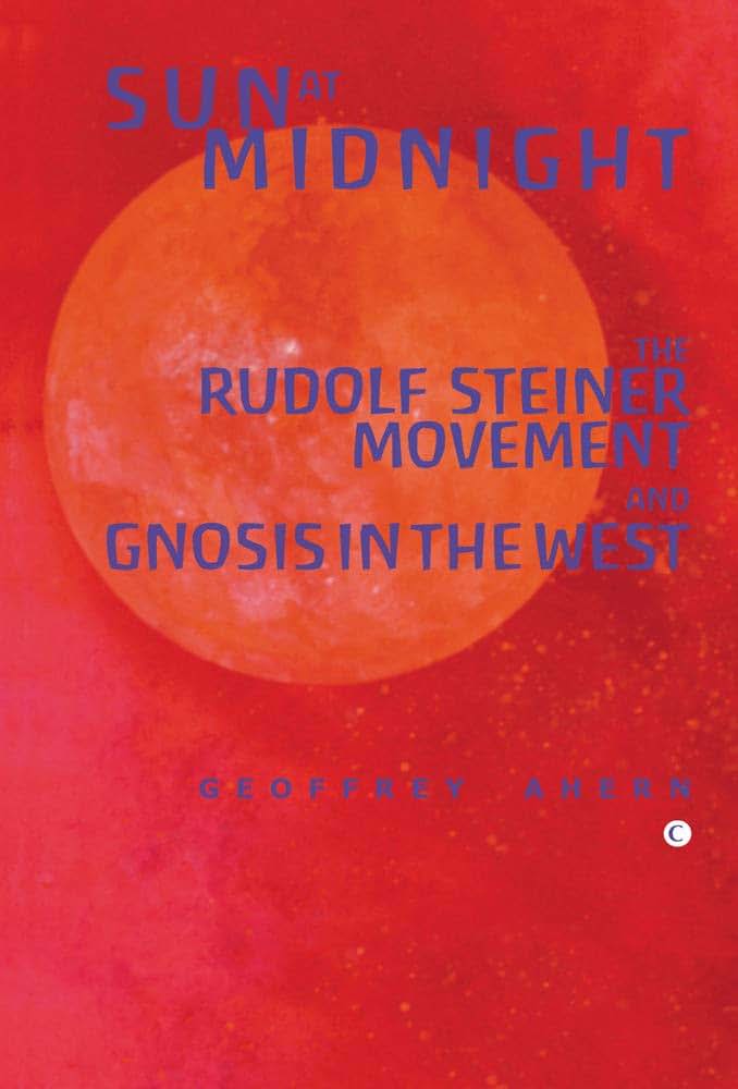 Sun at Midnight: The Rudolf Steiner Movement and Gnosis in the West