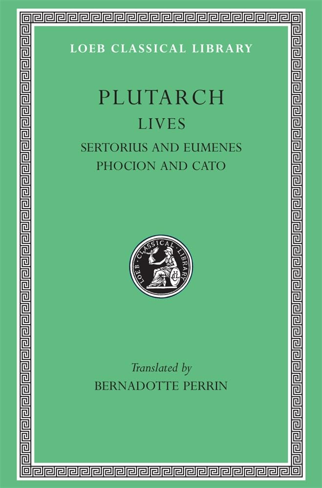 Lives, Volume VIII: Sertorius and Eumenes. Phocion and Cato