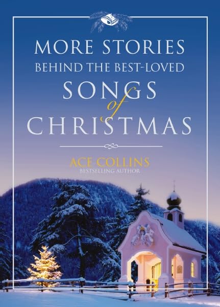 More Stories Behind the Best-Loved Songs of Christmas by Col
