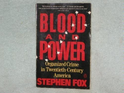 Blood and Power: Organized Crime in 20th-Century America