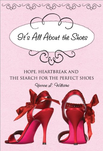It's All About the Shoes: Hope, Heartbreak and the Search for the Perfect Pair