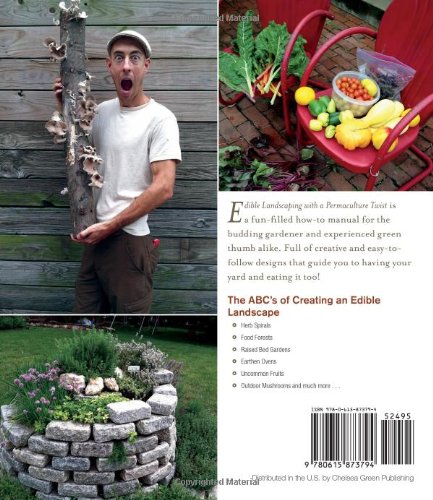 Edible Landscaping with a Permaculture Twist: How to Have Your Yard and Eat It Too
