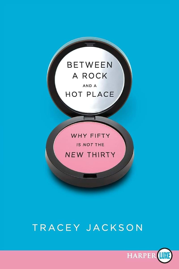 Between a Rock and a Hot Place: Why Fifty Is Not the New Thirty