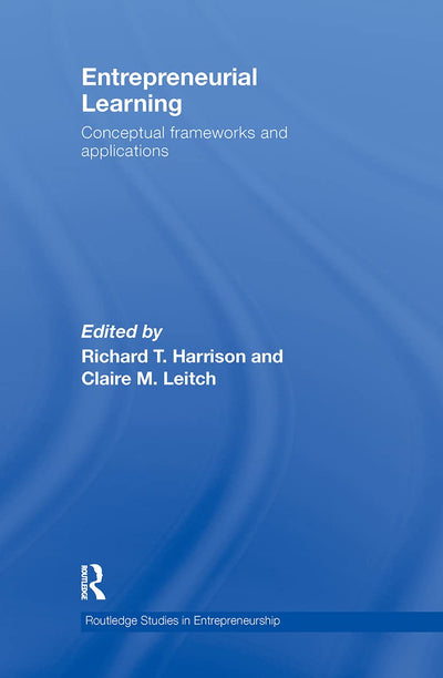Entrepreneurial Learning (Routledge Studies in Entrepreneurship)