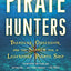 Pirate Hunters: Treasure, Obsession, and the Search for a Legendary Pirate Ship