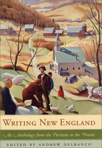 Writing New England: An Anthology from the Puritans to the Present
