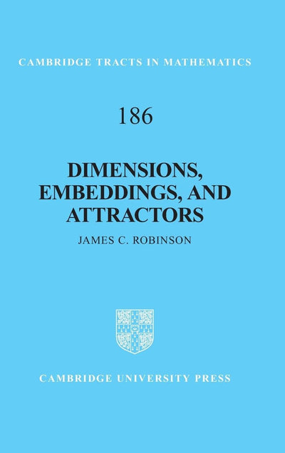 Dimensions, Embeddings, and Attractors (Cambridge Tracts in Mathematics, Series Number 186)
