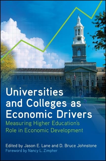 Universities and Colleges as Economic Drivers: Measuring Higher Education's Role in Economic Development (Suny Series, Critical Issues in Higher Education)