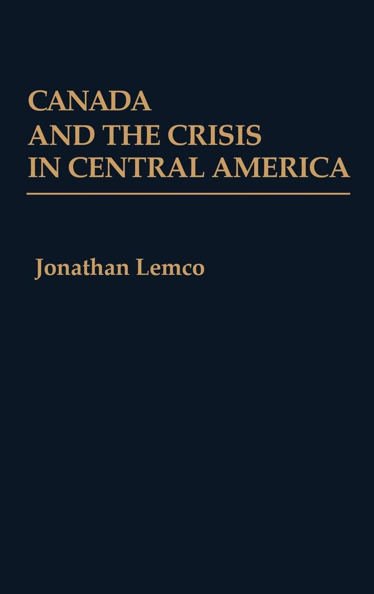 Canada and the Crisis in Central America:
