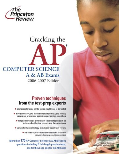 Cracking the AP Computer Science A & AB Exams, 2006-2007 Edition (College Test Preparation)