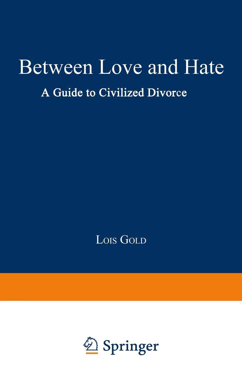 Between Love and Hate: A Guide to Civilized Divorce