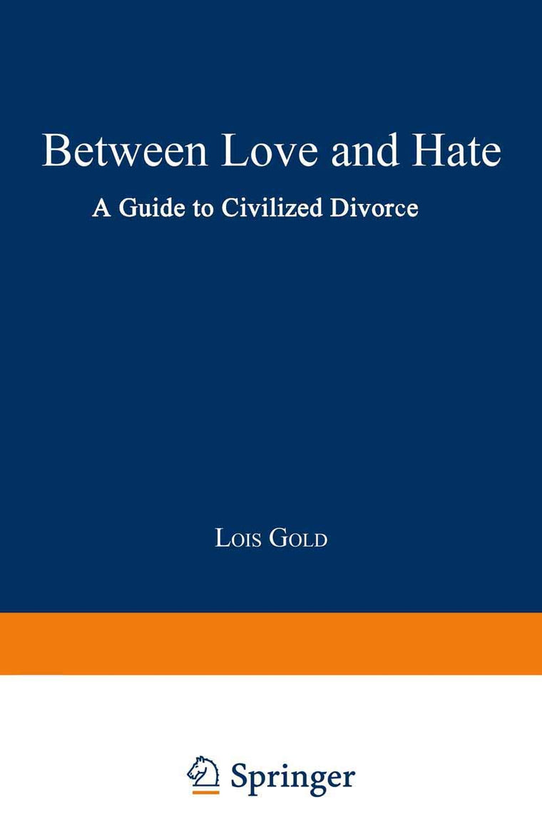 Between Love and Hate: A Guide to Civilized Divorce