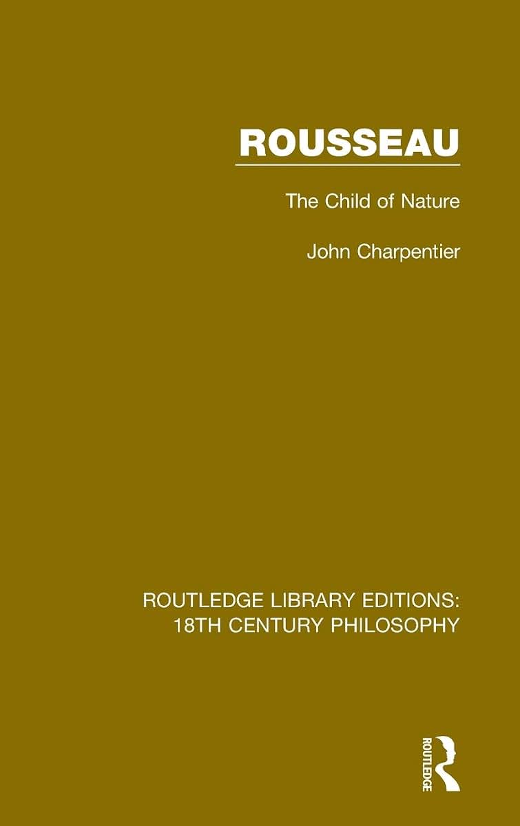 Rousseau: The Child of Nature (Routledge Library Editions: 18th Century Philosophy)