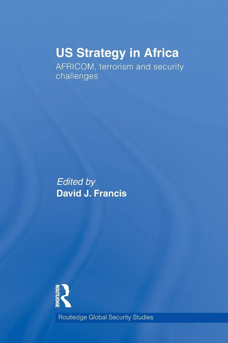 Us Strategy in Africa (Routledge Global Security Studies)