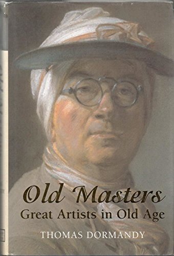 Old Masters: Great Artists in Old Age
