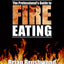 The Professionals Guide to Fire Eating
