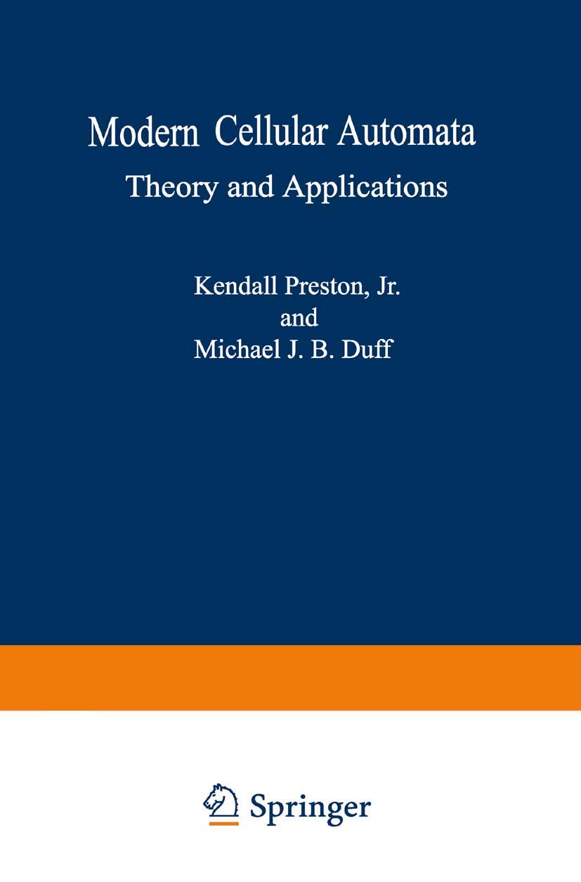 Modern Cellular Automata: Theory and Applications (Advanced Applications in Pattern Recognition)