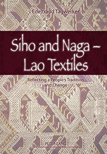 Siho and Naga - Lao Textiles: Reflecting a Peoples Tradition and Change