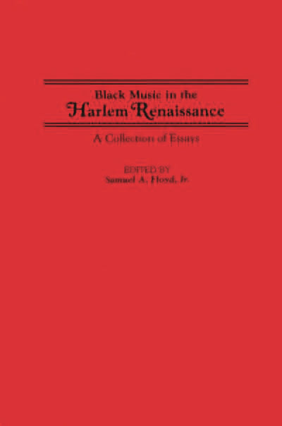 Black Music in the Harlem Renaissance: A Collection of Essays (Contributions in Afro-American and African Studies: Contemporary Black Poets)