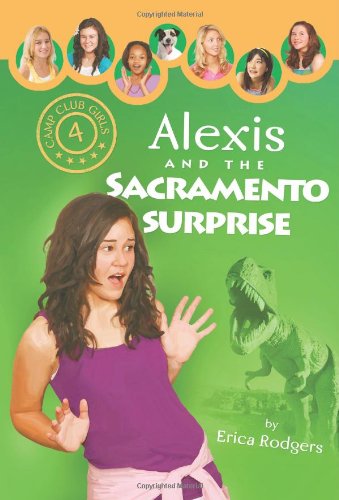 Alexis and the Sacramento Surprise (Camp Club Girls)