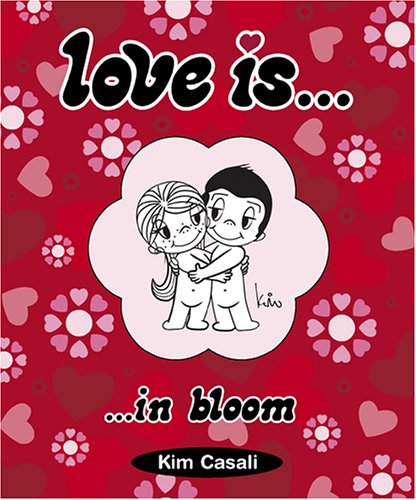 Love Is . . . In bloom by Casali, Kim