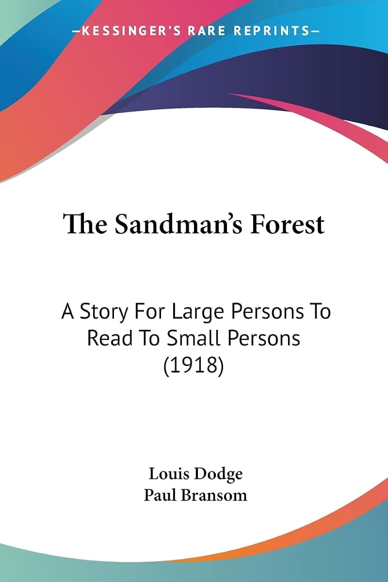 The Sandman's Forest: A Story For Large Persons To Read To Small Persons (1918)