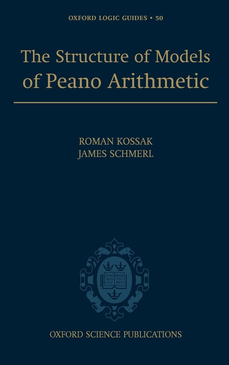 The Structure of Models of Peano Arithmetic (Oxford Logic Guides)