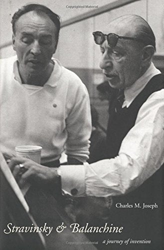 Stravinsky and Balanchine: A Journey of Invention