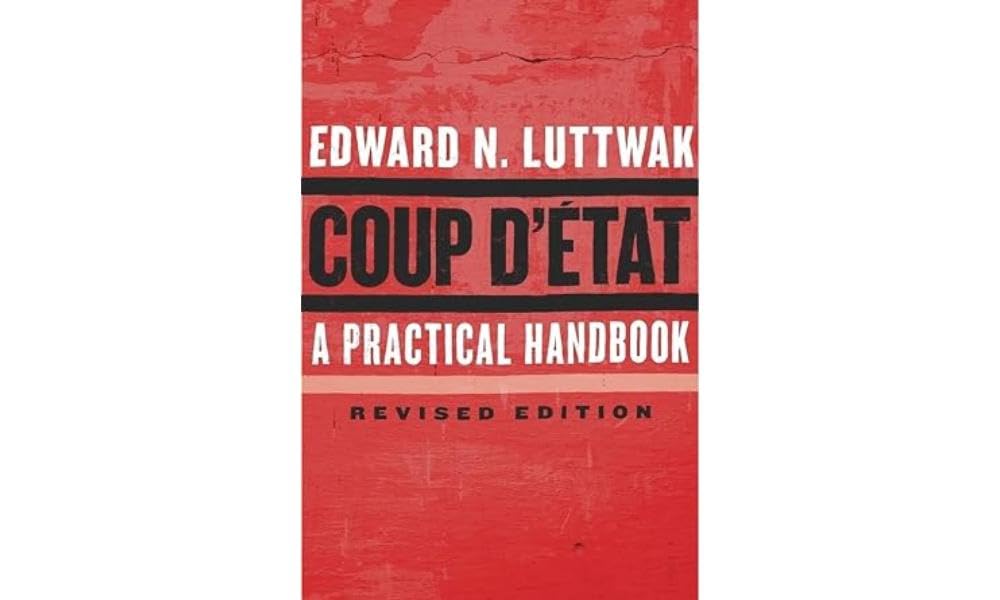 Coup d'?tat: A Practical Handbook, Revised Edition by Luttwa