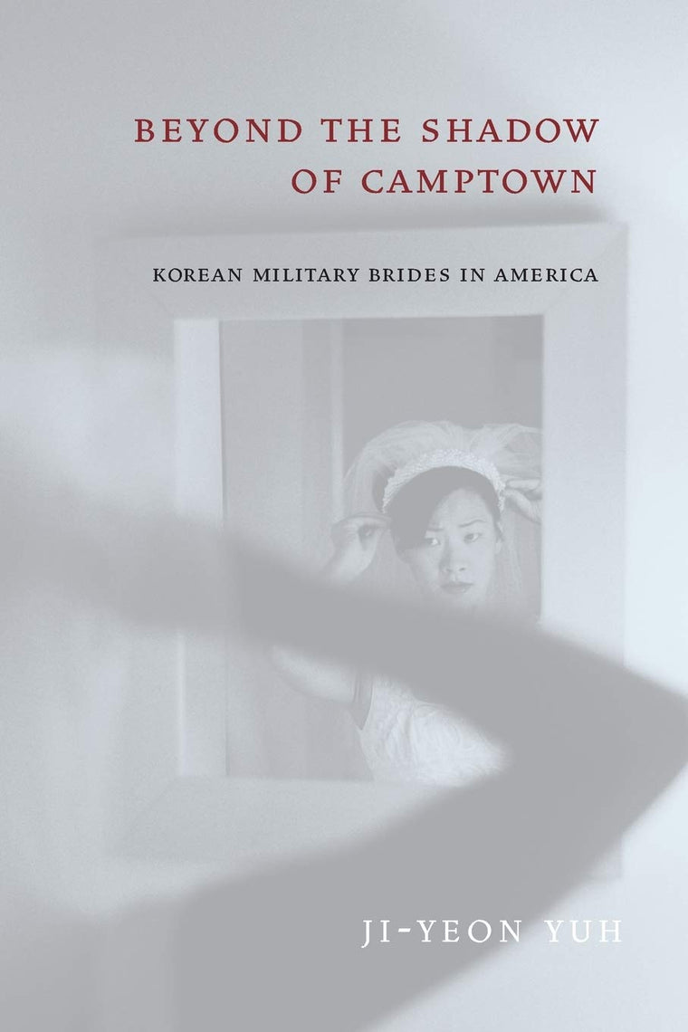 Beyond the Shadow of Camptown: Korean Military Brides in America (Nation of Nations, 25)