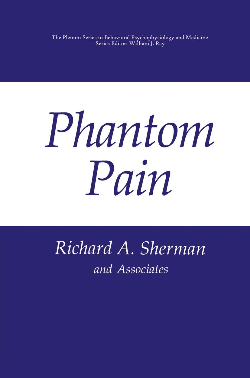 Phantom Pain (The Springer Series in Behavioral Psychophysiology and Medicine)