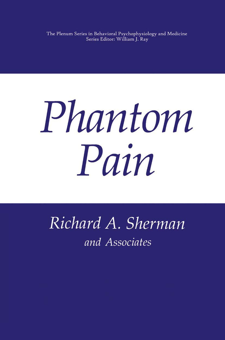 Phantom Pain (The Springer Series in Behavioral Psychophysiology and Medicine)