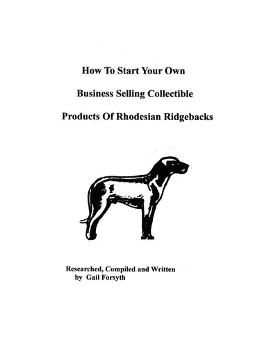 How To Start Your Own Business Selling Collectible Products Of Rhodesian Ridgebacks