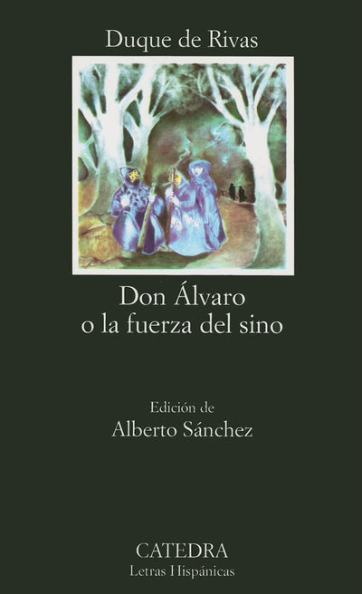 Don Álvaro o la fuerza del sino (Letras Hispanicas) (Spanish Edition)