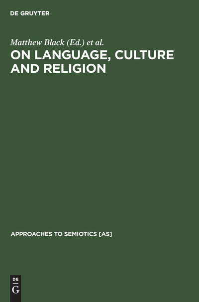 On language, culture and religion: In honor of Eugene A. Nida (Approaches to Semiotics [AS], 56)