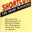 Shortcuts for Smart Managers: Checklists, Worksheets, and Action Plans for Managers With No Time to Waste