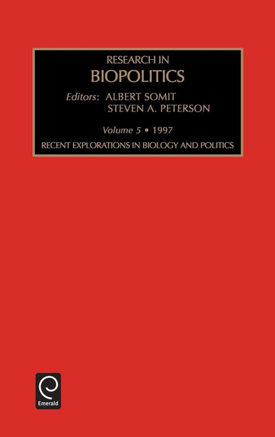 Recent Explorations in Biology and Politics (Research in Biopolitics, 5)