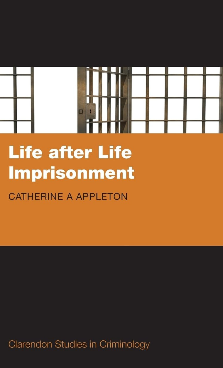Life after Life Imprisonment (Clarendon Studies in Criminology)