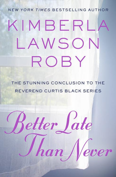 Better Late Than Never (A Reverend Curtis Black Novel, 15)