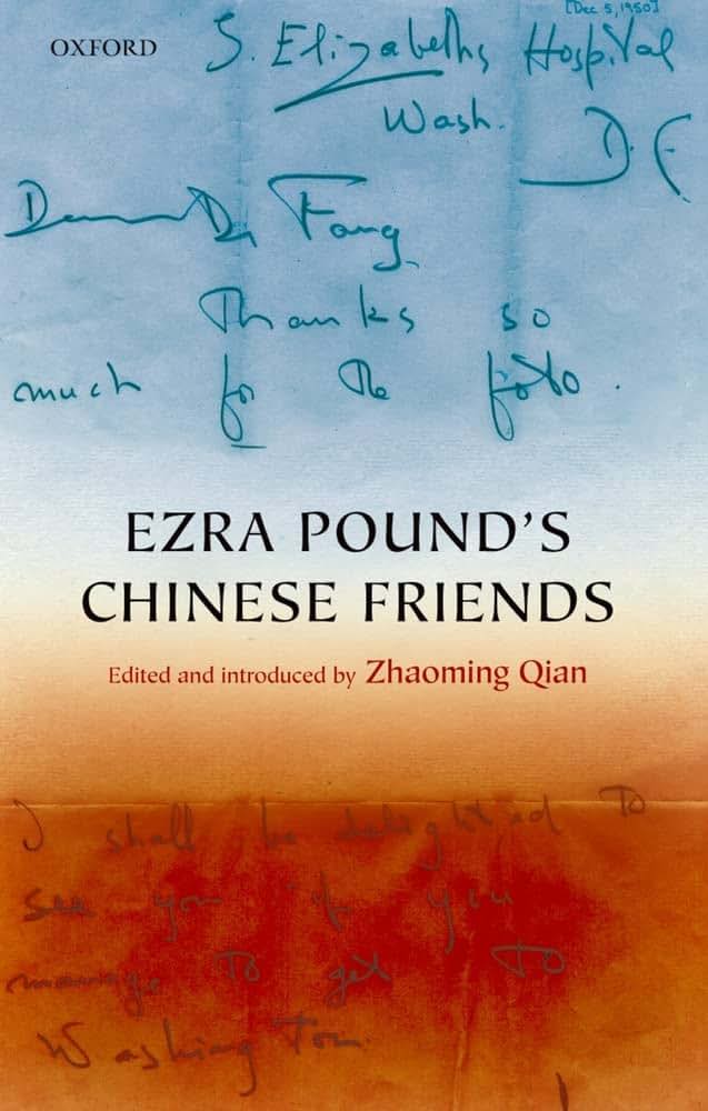Ezra Pound's Chinese Friends: Stories in Letters