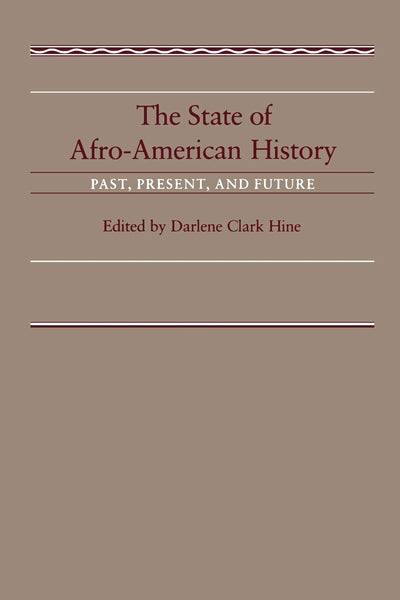 The State of Afro-American History: Past, Present, Future