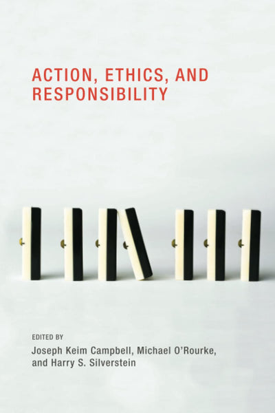 Action, Ethics, and Responsibility (Topics in Contemporary Philosophy)