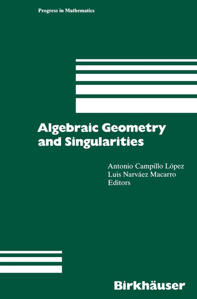 Algebraic Geometry and Singularities (Progress in Mathematics, 134) (English and French Edition)