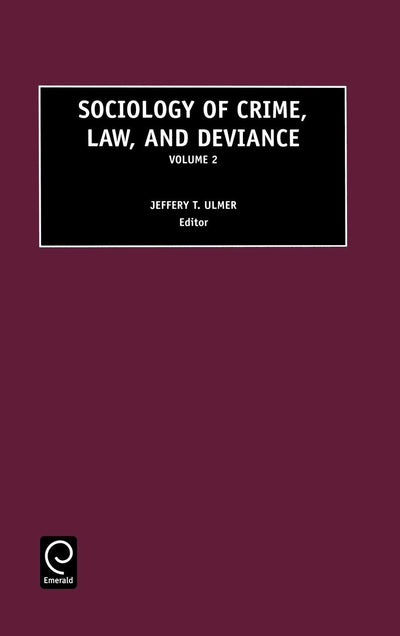 Sociology of Crime, Law and Deviance (Sociology of Crime, Law and Deviance, 2)