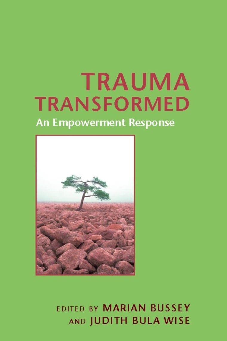 Trauma Transformed: An Empowerment Response (Empowering the Powerless: A Social Work Series)