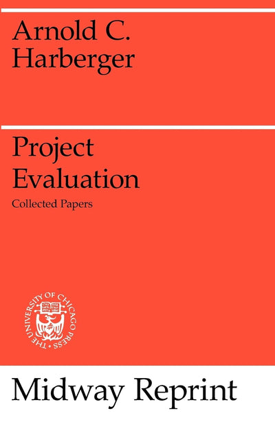 Project Evaluation: Collected Papers (Midway Reprint Series)