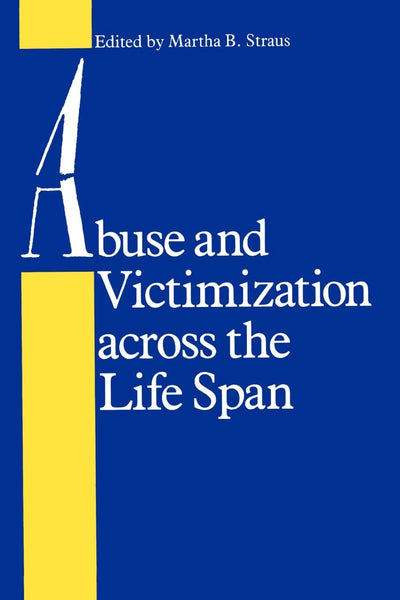 Abuse and Victimization across the Life Span (Contemporary Medicine and Public Health)